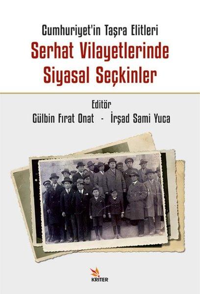 Cumhuriyetin Taşra Elitleri Serhat Vilayetlerinde Siyasal Seçkinler | Kriter (İnce Kapak)  - Resim 1