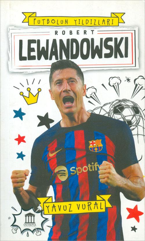Lewandowski - Futbolun Yıldızları - Yavuz Vural - Olympia Yayınları