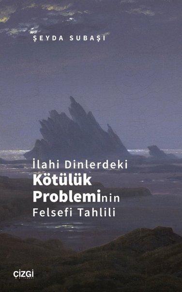 İlahi Dinlerdeki Kötülük Probleminin Felsefi Tahlili | Çizgi Kitabevi (İnce Kapak)  - Resim 1