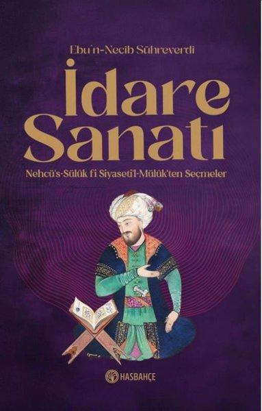 İdare Sanatı - Nehcü's-Sülük Fi Siyaseti'l Müluk'ten Seçmeler | Hasbahçe (İnce Kapak)  - Resim 1