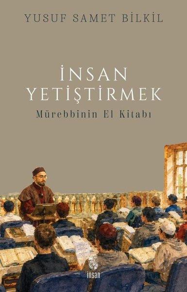 İnsan Yetiştirmek - Mürebbinin El Kitabı | İnsan Yayınları (İnce Kapak)  - Resim 1