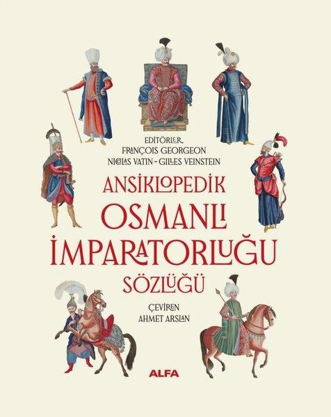 Ansiklopedik Osmanlı İmparatorluğu Sözlüğü | Alfa Yayıncılık (İnce Kapak)  - Resim 1