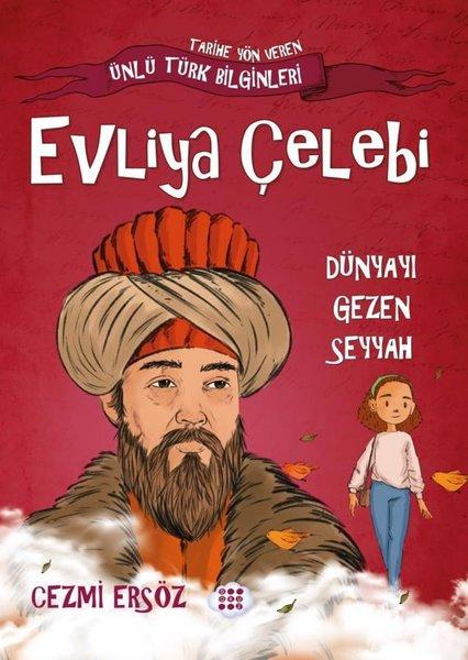 Evliya Çelebi: Dünyayı Gezen Seyyah - Tarihe Yön Veren Ünlü Türk Bilginleri | Dokuz Yayınları (İnce Kapak)  - Resim 1