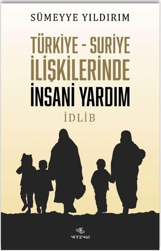 Türkiye-Suriye İlişkilerinde İnsani Yardım | Nirengi Yayınları (Ciltsiz)  - Resim 1