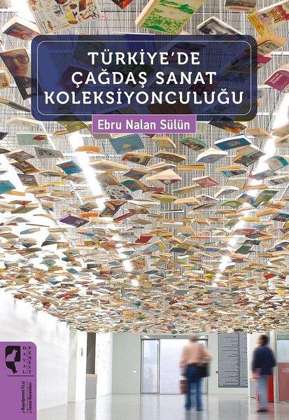Türkiye'de Çağdaş Sanat Koleksiyonculuğu | Hayalperest Yayınevi (İnce Kapak)  - Resim 1