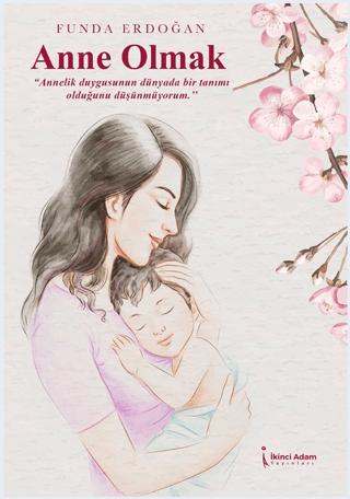 Anne Olmak | İkinci Adam Yayınları (Ciltsiz)  - Resim 1