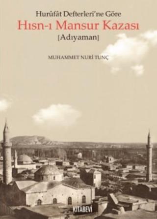 Hurufat Defterleri’ne Göre Hısn-ı Mansur Kazası (Adıyaman) | Kitabevi Yayınları (Ciltsiz)  - Resim 1