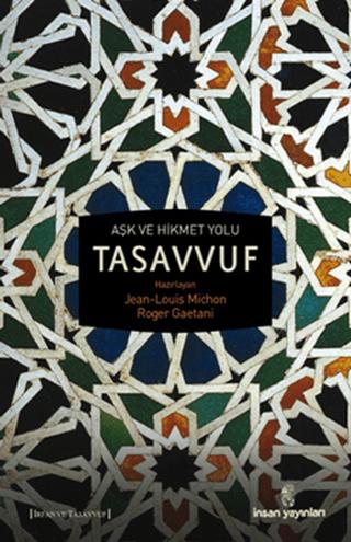 Aşk ve Hikmet Yolu Tasavvuf | İnsan Yayınları (Ciltsiz)  - Resim 1
