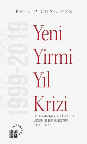 Yeni Yirmi Yıl Krizi - Uluslararası İlişkiler Üzerine Bir Eleştiri 1919-2019 | Küre Yayınları (İnce Kapak)  - Resim 1