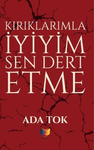 Kırıklarımla İyiyim Sen Dert Etme | Ateş Yayınları (İnce Kapak)  - Resim 1