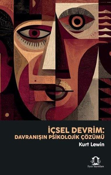 İçsel Devrim - Davranışın Psikolojik Çözümü | Eyce Yayınları (İnce Kapak)  - Resim 1
