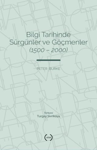 Bilgi Tarihinde Sürgünler ve Göçmenler (1500 - 2000) | Islık Yayınları (Ciltsiz)  - Resim 1