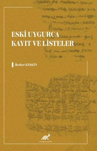 Eski Uygurca Kayıt ve Listeler | Paradigma Akademi Yayınları (Ciltsiz)  - Resim 1