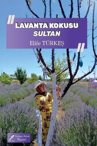 Lavanta Kokusu Sultan | Fısıldayan Kalemler Yayınları (İnce Kapak)  - Resim 1