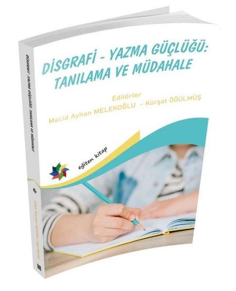 Disgrafi Yazma Güçlüğü: Tanılama ve Müdahale | Eğiten Kitap (İnce Kapak)  - Resim 1
