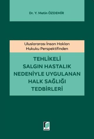 Tehlikeli Salgın Hastalık Nedeniyle Uygulanan Halk Sağlığı Tedbirleri | Adalet Yayınevi (Ciltsiz)  - Resim 1