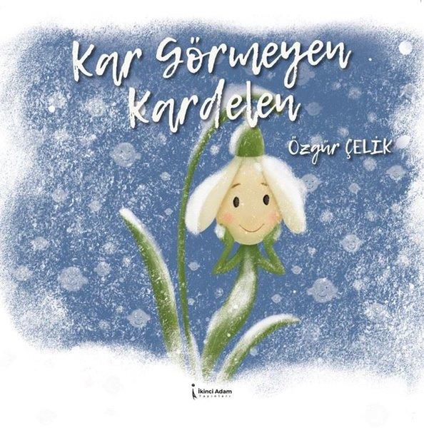 Kar Görmeyen Kardelen | İkinci Adam Yayınları (İnce Kapak)  - Resim 1