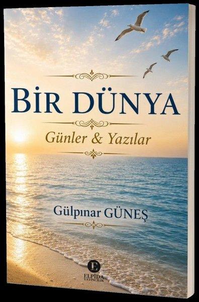Bir Dünya - Günler & Yazılar | Elpida Yayıncılık (İnce Kapak)  - Resim 1