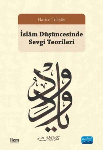 İslam Düşüncesinde Sevgi Teorileri | Nobel Akademik Yayıncılık - İlem Kitaplığı Dizisi (İnce Kapak)  - Resim 1