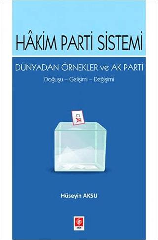 Hakim Parti Sistemi Dünyadan Örnekler ve Ak Parti | Ekin Basım Yayın (Ciltsiz)  - Resim 1