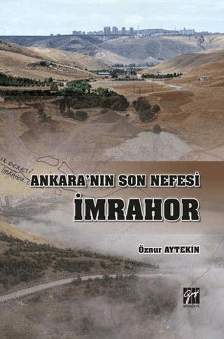 Ankara'nın Son Nefesi İmrahor | Gazi Kitabevi (Ciltsiz)  - Resim 1