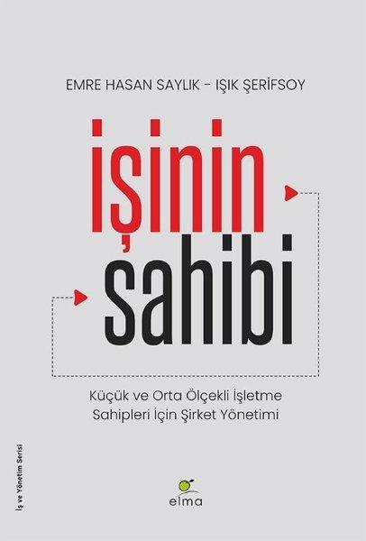İşinin Sahibi: Küçük ve Orta Ölçekli İşletme Sahipleri İçin Şirket Yönetimi | Elma Yayınevi (İnce Kapak)  - Resim 1