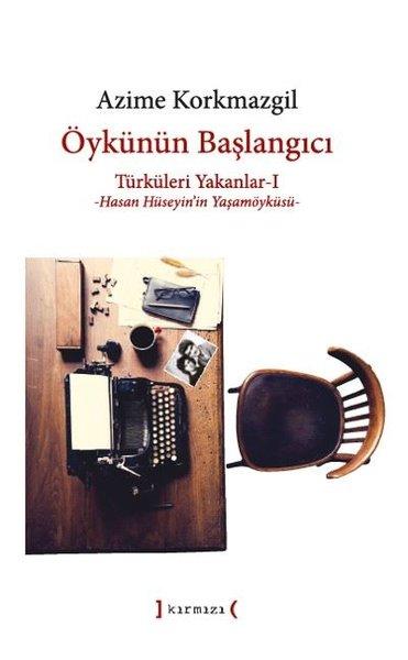 Öykünün Başlangıcı: Türküleri Yakanlar 1 - Hasan Hüseyin'in Yaşamöyküsü | Kırmızı Yayınları (İnce Kapak)  - Resim 1