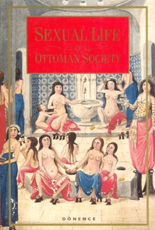 Sexual Life in Ottoman Society | Dönence Basım ve Yayın Hizmetleri (Ciltsiz)  - Resim 1