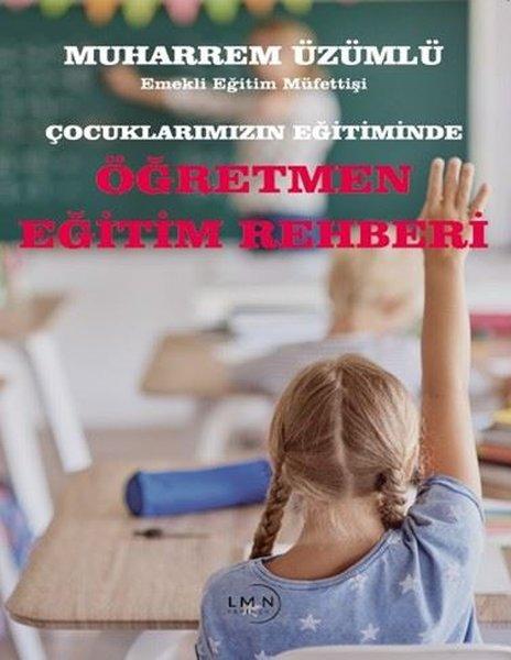 Çocuklarımızın Eğitiminde Öğretmen Eğitim Rehberi | Liman Yayınevi (İnce Kapak)  - Resim 1