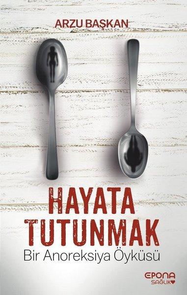 Hayata Tutunmak-Bir Anoreksiya Öyküsü | Epona (İnce Kapak)  - Resim 1