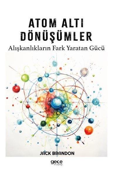Atom Altı Dönüşümler - Alışkanlıkların Fark Yaratan Gücü | Gece Kitaplığı (İnce Kapak)  - Resim 1