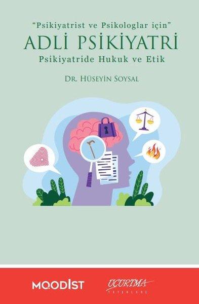 Psikiyatrist ve Psikologlar İçin Adli Psikiyatri - Psikiyatride Hukuk ve Etik | Uçurtma Yayınları (İnce Kapak)  - Resim 1