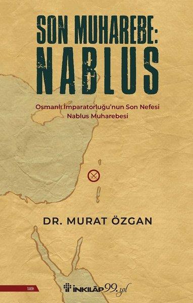 Son Muharebe: Nablus - Osmanlı İmparatorluğu'nun Son Nefesi Nablus Muharebesi | İnkılap Kitabevi (İnce Kapak)  - Resim 1