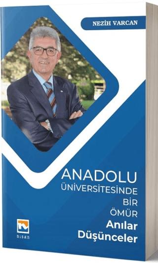 Anadolu Üniversitesinde Bir Ömür Anılar Düşünceler | Nisan Kitabevi (Ciltsiz)  - Resim 1