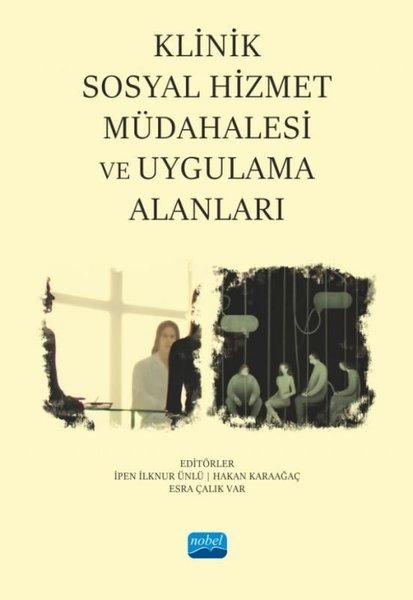 Klinik Sosyal Hizmet Müdahalesi ve Uygulama Alanları | Nobel Akademik Yayıncılık (İnce Kapak)  - Resim 1