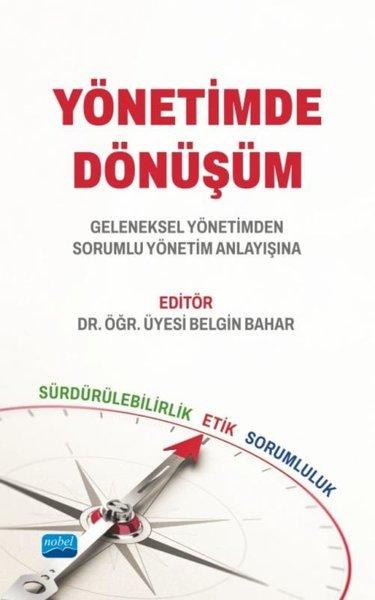 Yönetimde Dönüşüm - Geleneksel Yönetimden Sorumlu Yönetim Anlayışına | Nobel Akademik Yayıncılık (İnce Kapak)  - Resim 1