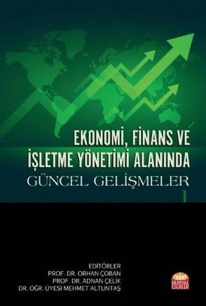 Ekonomi Finans ve İşletme Yönetimi Alanında Güncel Gelişmeler - 1 | Nobel Bilimsel Eserler (İnce Kapak)  - Resim 1