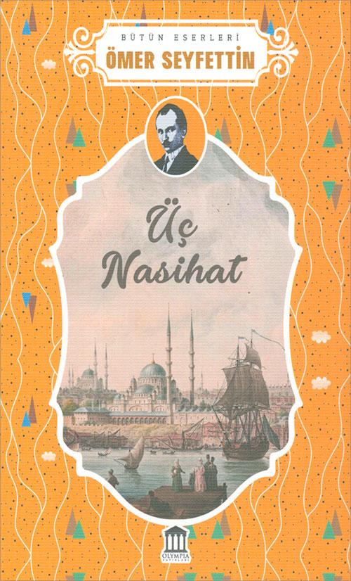 Üç Nasihat - Ömer Seyfettin - Olympia Yayınları
