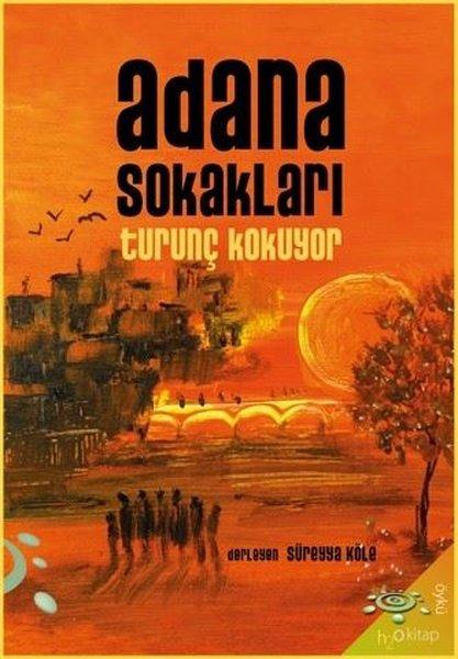 Adana Sokakları Turunç Kokuyor | h2o Kitap (İnce Kapak)  - Resim 1