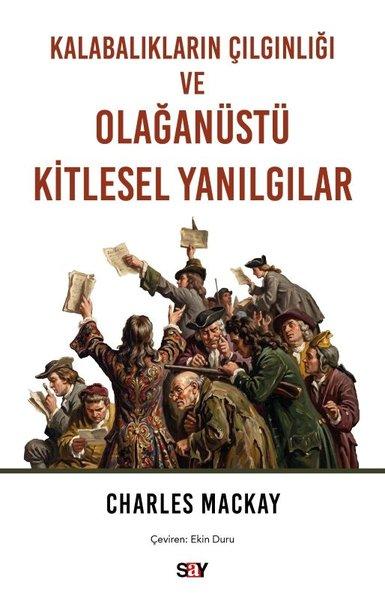 Kalabalıkların Çılgınlığı ve Olağanustu Kitlesel Yanılgılar | Say Yayınları (İnce Kapak)  - Resim 1