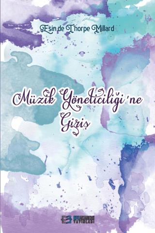 Müzik Yöneticiliği'ne Giriş | Efe Akademi Yayınları (Ciltsiz)  - Resim 1