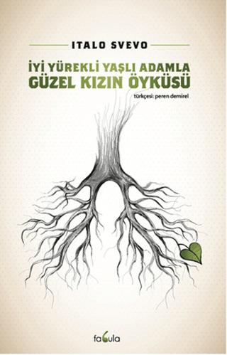 İyi Yürekli Yaşlı Adamla Güzel Kızın Öyküsü | Fabula Kitap (Ciltsiz)  - Resim 1