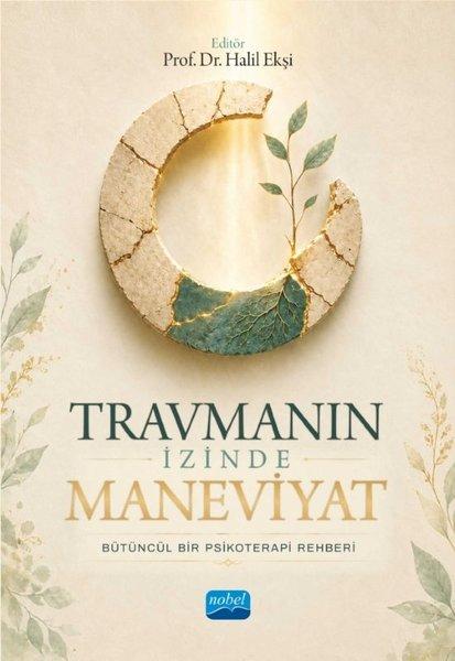 Travmanın İzinde Maneviyat - Bütüncül Bir Psikoterapi Rehberi | Nobel Akademik Yayıncılık (İnce Kapak)  - Resim 1