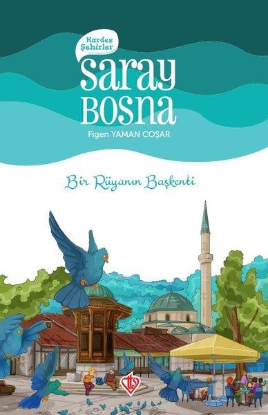 Kardeş Şehirler: Saray Bosna-Bir Rüyanın Başkenti | Türkiye Diyanet Vakfı Yayınları (İnce Kapak)  - Resim 1