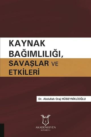 Kaynak Bağımlılığı Savaşlar ve Etkileri | Akademisyen Kitabevi (Ciltsiz)  - Resim 1