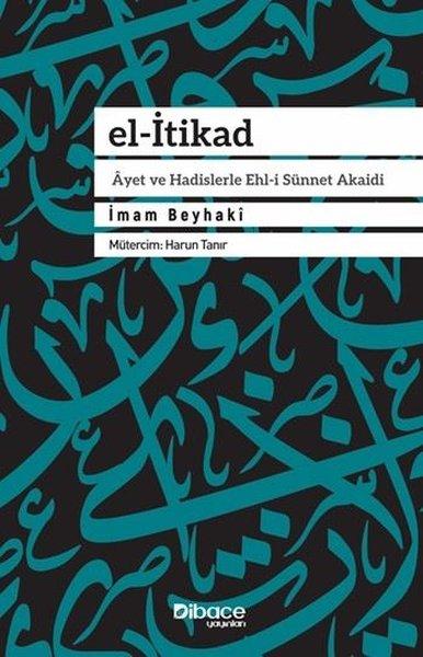 El-İtikad: Ayet ve Hadislerle Ehl-i Sünnet Akaidi | Dibace Yayınları (İnce Kapak)  - Resim 1