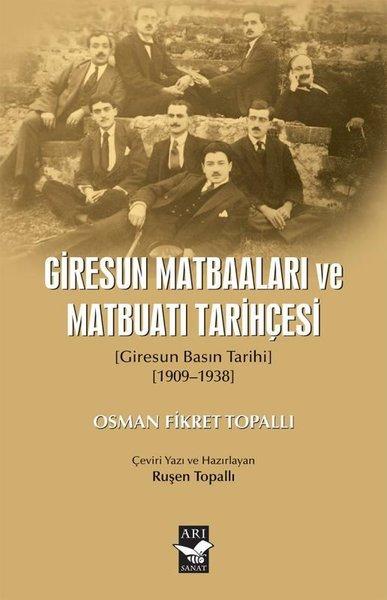 Giresun Matbaaları ve Matbuatı Tarihçesi (Giresun Basın Tarıhı 1909 - 1938) | Arı Sanat Yayınevi (İnce Kapak)  - Resim 1