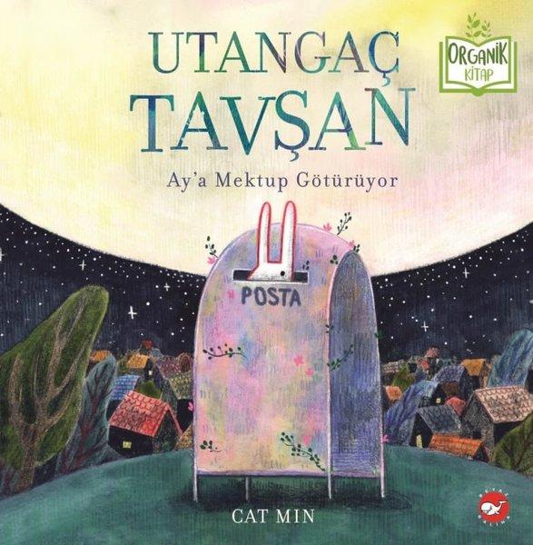 Utangaç Tavşan Aya Mektup Götürüyor - Organik Kitap | Beyaz Balina Yayınları (Ciltli)  - Resim 1