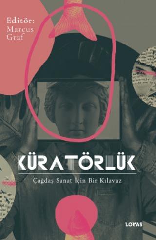 Küratörlük Çağdaş Sanat İçin Bir Kılavuz | Loras Kitap (Ciltsiz)  - Resim 1