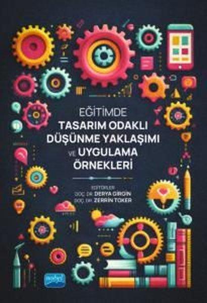 Eğitimde Tasarım Odaklı Düşünme Yaklaşımı ve Uygulama Örnekleri | Nobel Akademik Yayıncılık (İnce Kapak)  - Resim 1